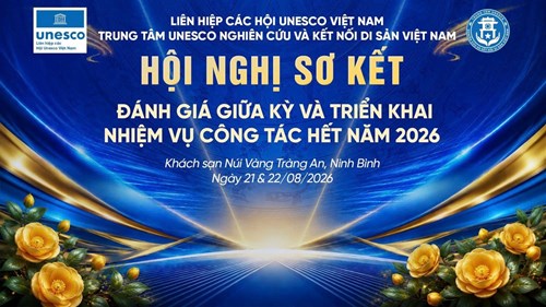Trung tâm UNESCO Nghiên cứu và Kết nối di sản Việt Nam tổ chức thành công hội nghị giữa kì năm 2026 tại Ninh Bình 